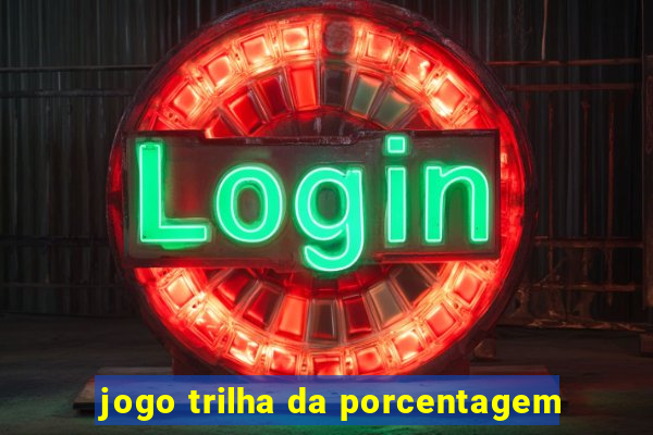 jogo trilha da porcentagem